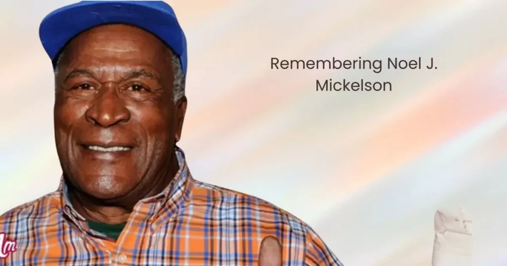 Remembering Noel J. Mickelson