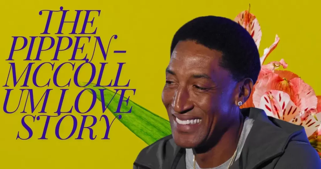 The Pippen-McCollum Love Story