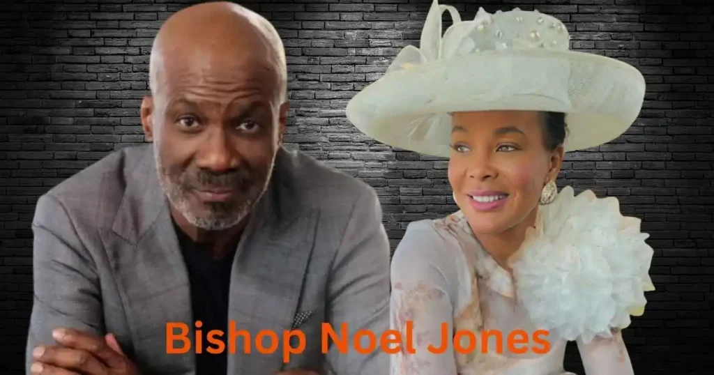 Bishop Noel Jones Wife And Biography