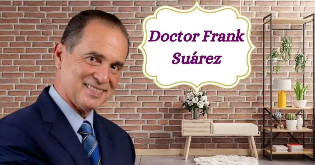 Doctor Frank Suárez Wikipedia: Bio, Age, Height, Education, Career, Net Worth, Family, Boyfriend And More