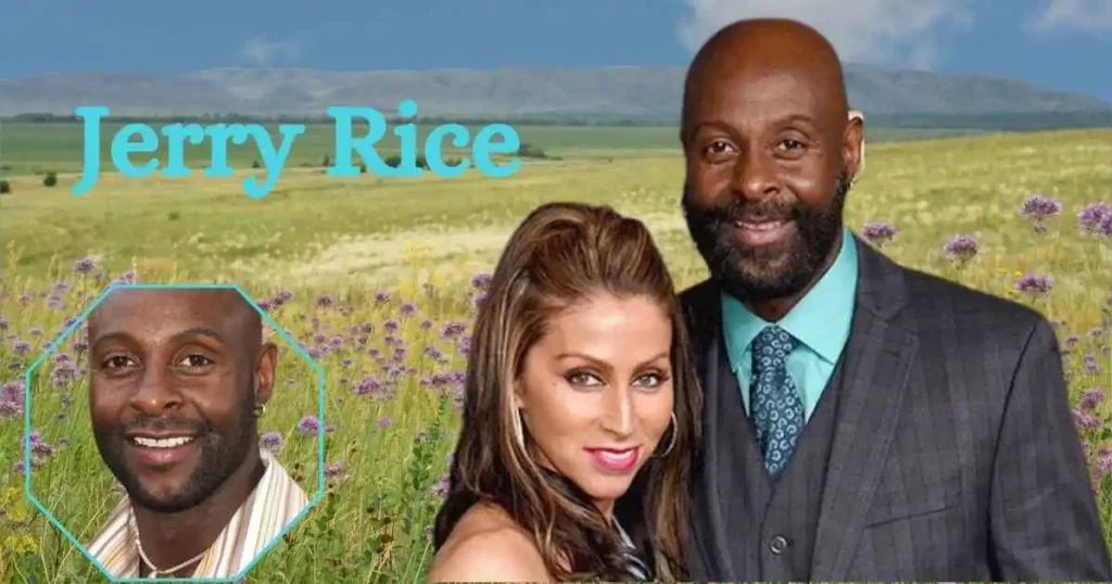 Jerry Rice Wife And Biography