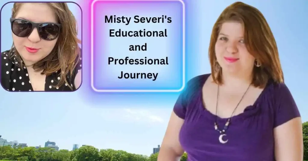 Misty Severi's Educational and Professional Journey