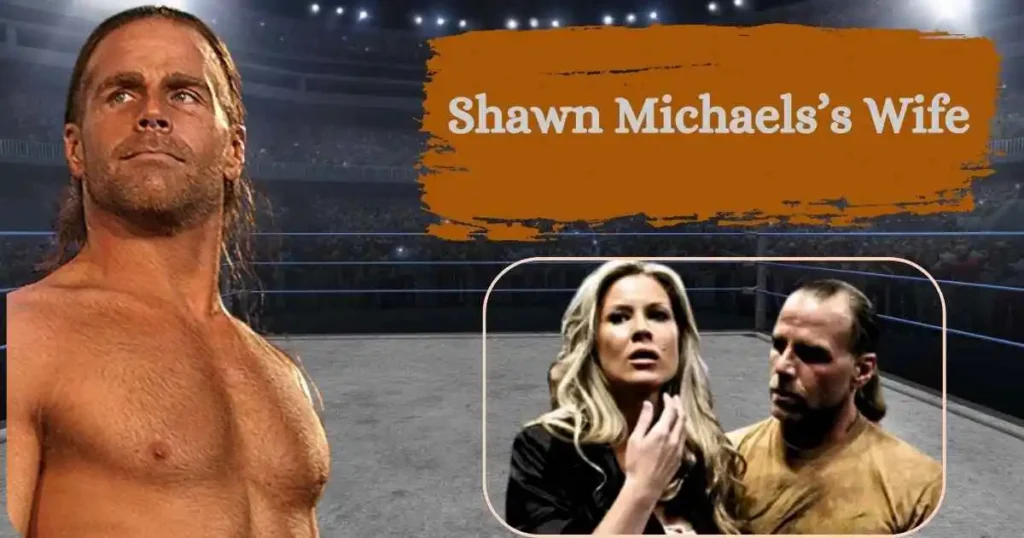 Shawn Michaels’s Wife: The Heart Behind The Heartbreak Kid