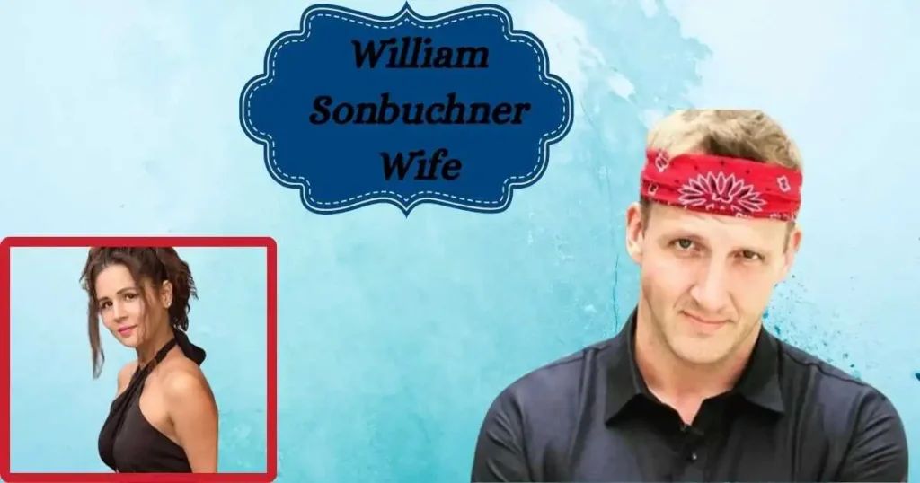 William Sonbuchner Wife: Bio, Wiki, Age, Education, Career, Net Worth, Family And More