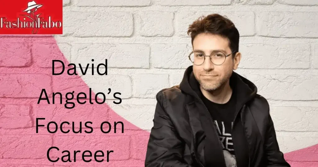 David Angelo’s Focus on Career