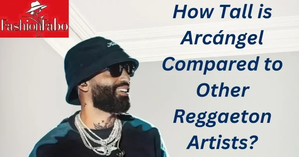 How Tall is Arcángel Compared to Other Reggaeton Artists?