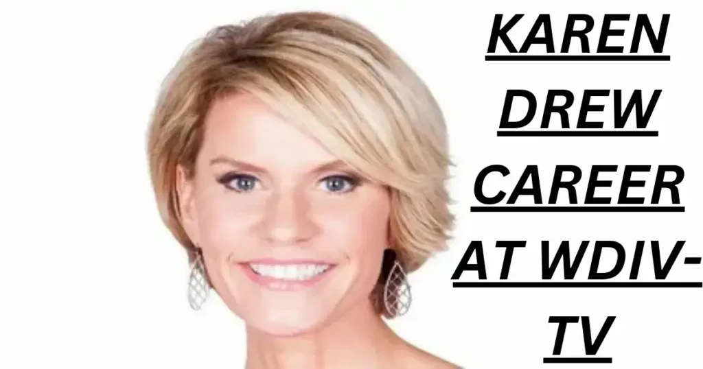 Karen Drew Career at WDIV-TV