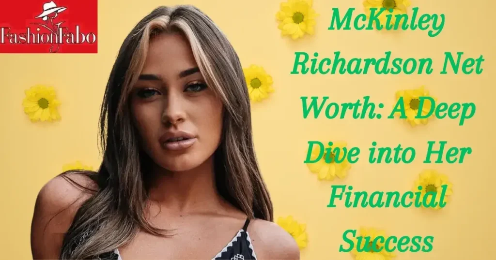 McKinley Richardson Net Worth: A Deep Dive into Her Financial Success