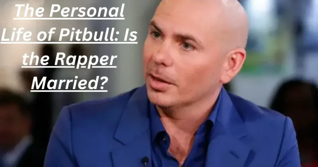 The Personal Life of Pitbull: Is the Rapper Married?